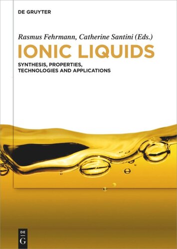Ionic Liquids: Synthesis, Properties, Technologies and Applications