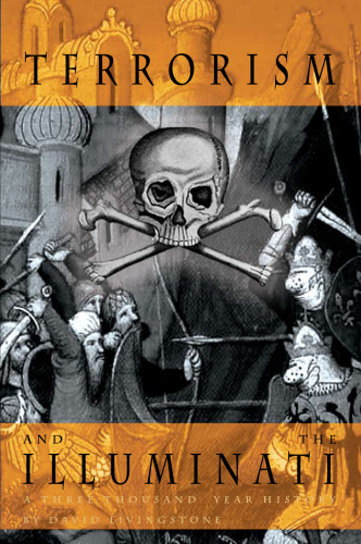 Terrorism and the Illuminati: A Three Thousand Year History
