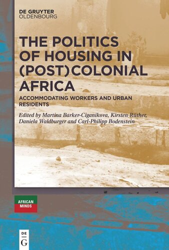 The Politics of Housing in (Post-)Colonial Africa: Accommodating workers and urban residents