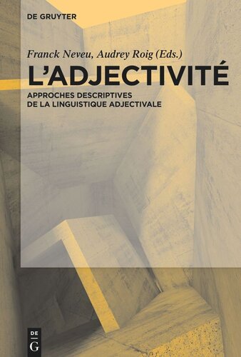 L’Adjectivité: Approches descriptives de la linguistique adjectivale