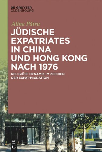Jüdische Expatriates in China und Hong Kong nach 1976: Religiöse Dynamik im Zeichen der Expat-Migration
