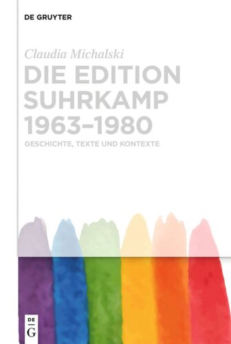 Die edition suhrkamp 1963–1980: Geschichte, Texte und Kontexte