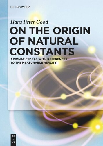 On the Origin of Natural Constants: Axiomatic Ideas with References to the Measurable Reality