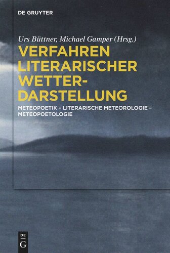 Verfahren literarischer Wetterdarstellung: Meteopoetik – Literarische Meteorologie – Meteopoetologie