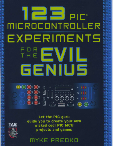 123 PIC Microcontroller Experiments for the Evil Genius