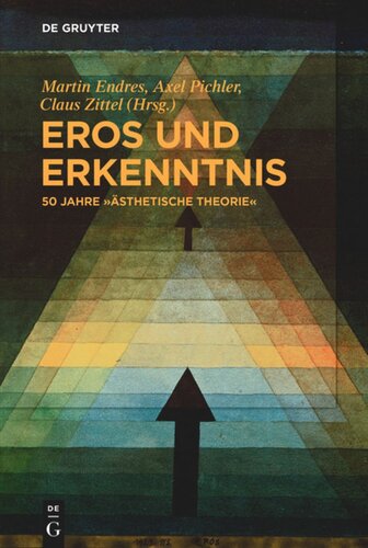 Eros und Erkenntnis – 50 Jahre „Ästhetische Theorie“