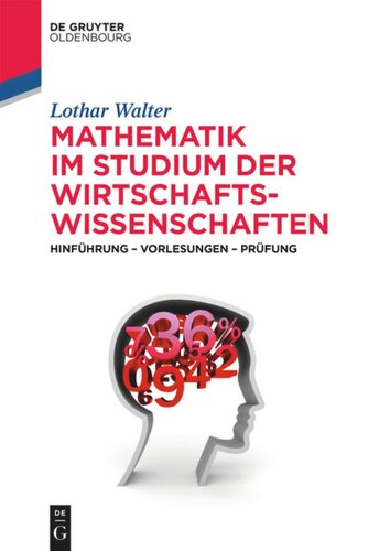 Mathematik im Studium der Wirtschaftswissenschaften: Hinführung – Vorlesungen – Prüfung