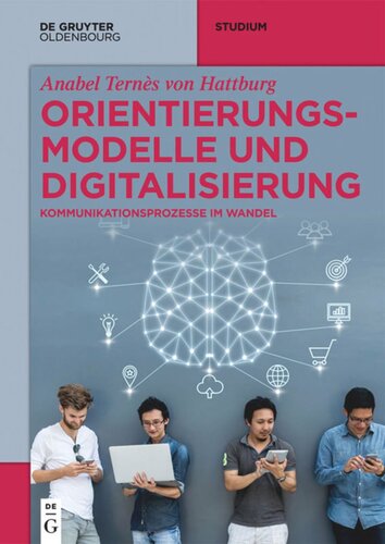 Orientierungsmodelle und Digitalisierung: Kommunikationsprozesse im Wandel