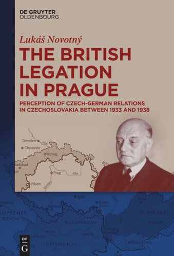 The British Legation in Prague: Perception of Czech-German Relations in Czechoslovakia between 1933 and 1938