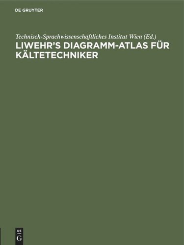 Liwehr’s Diagramm-Atlas für Kältetechniker: Die Raumkühlung