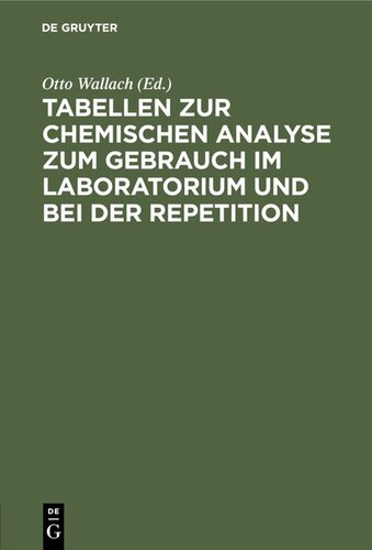Tabellen zur chemischen Analyse zum Gebrauch im Laboratorium und bei der Repetition: Erster Teil: A. Theoretisches. und B. Verhalten der Elemente und ihrer Verbindungen. Zweiter Teil: Methoden zur Auffindung und Trennung der Elemente