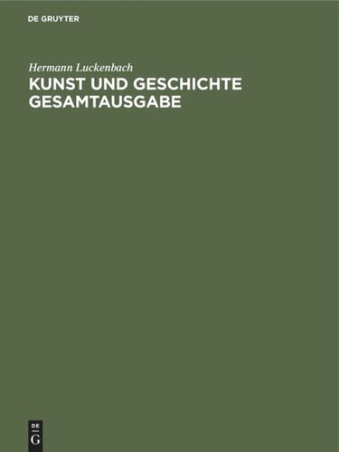 Kunst und Geschichte Gesamtausgabe: I.Teil: Altertum - II.Teil: Mittelalter - III.Teil: 1500–1800 - IV.Teil: Neuzeit