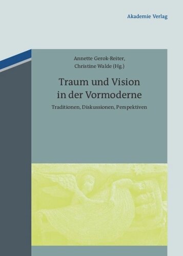 Traum und Vision in der Vormoderne: Traditionen, Diskussionen, Perspektiven