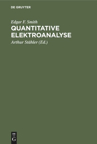 Quantitative Elektroanalyse: Mit einem Anhang: Organische Elementaranalyse auf elektrischem Wege