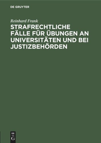 Strafrechtliche Fälle für Übungen an Universitäten und bei Justizbehörden