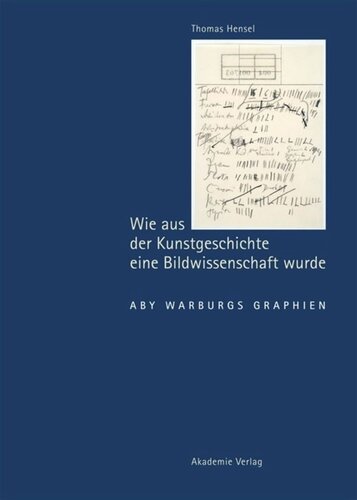 Wie aus der Kunstgeschichte eine Bildwissenschaft wurde: Aby Warburgs Graphien