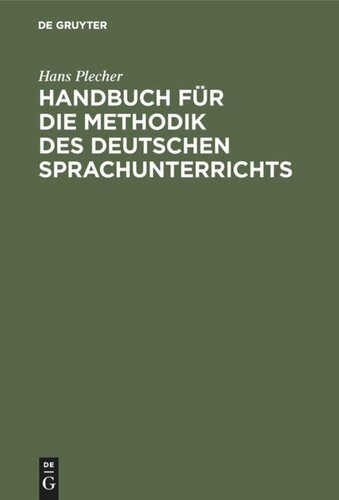Handbuch für die Methodik des deutschen Sprachunterrichts: In Theorie und Praxis dargestellt