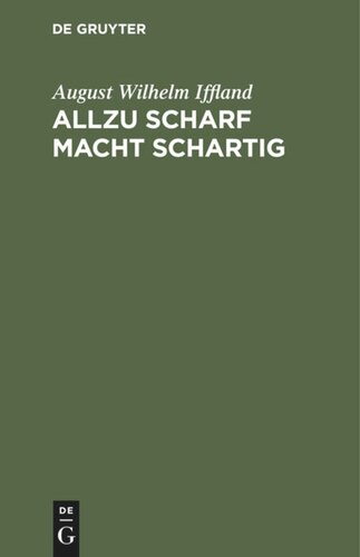 Allzu scharf macht schartig: Ein Schauspiel in 5 Aufzügen