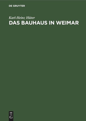 Das Bauhaus in Weimar: Studie zur gesellschaftspolitischen Geschichte einer deutschen Kunstschule