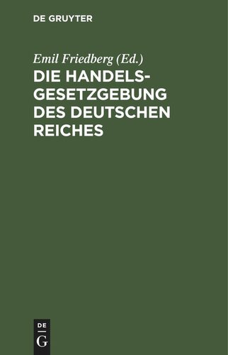 Die Handelsgesetzgebung des Deutschen Reiches