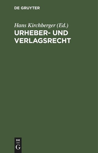 Urheber- und Verlagsrecht: Eine Sammlung der einschlägigen Gesetze, Verordnungen und internationalen Übereinkommen für das literarische und künstlerische Urheberrecht sowie für das Verlagsrecht; mit Sachregister
