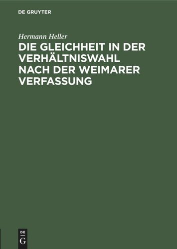 Die Gleichheit in der Verhältniswahl nach der Weimarer Verfassung: Ein Rechtsgutachten