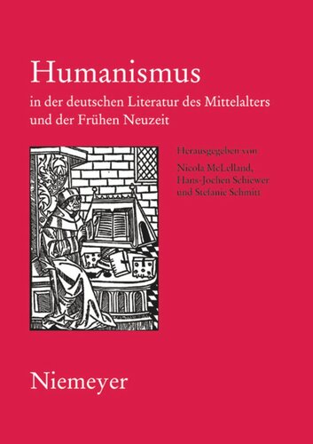 Humanismus in der deutschen Literatur des Mittelalters und der Frühen Neuzeit: XVIII. Anglo-German Colloquium Hofgeismar 2003