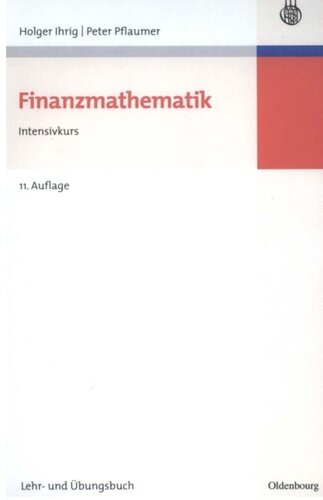 Finanzmathematik: Intensivkurs - Lehr- und Übungsbuch