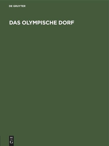 Das Olympische Dorf: 11. Olympiade, Berlin 1936