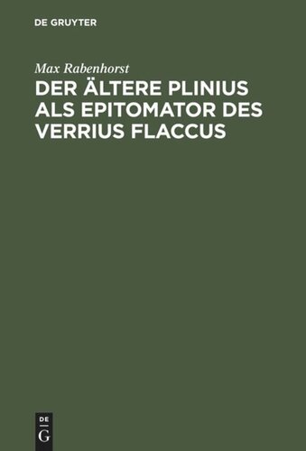 Der ältere Plinius als Epitomator des Verrius Flaccus: Eine Quellenanalyse des siebenten Buches der Naturgeschichte