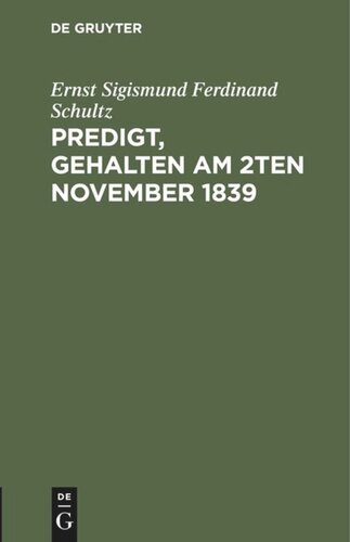 Predigt, gehalten am 2ten November 1839: Beim Vormittags-Gottesdienste in der Sophien-Kirche zur Feier des 300 jährigen Jubelfestes der Einführung der Reformation in die Stadt Berlin über Ev.Joh.Cap.12, Vers 35.36.
