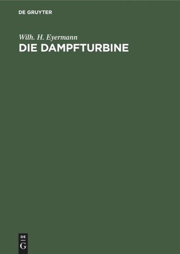 Die Dampfturbine: Ein Lehr- und Handbuch für Konstrukteure und Studierende