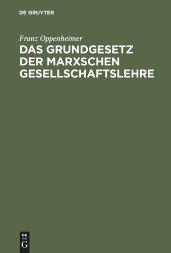 Das Grundgesetz der Marxschen Gesellschaftslehre: Darstellung und Kritik
