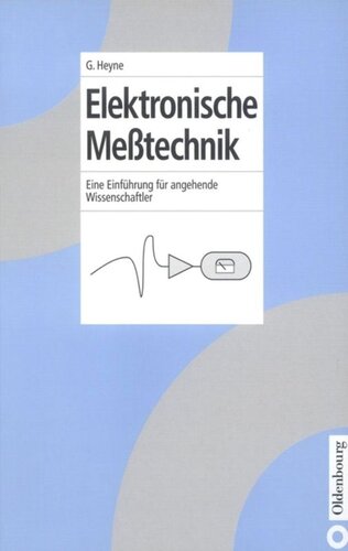 Elektronische Meßtechnik: Eine Einführung für angehende Wissenschaftler