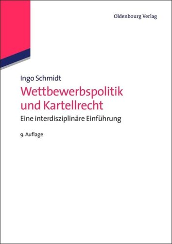 Wettbewerbspolitik und Kartellrecht: Eine interdisziplinäre Einführung