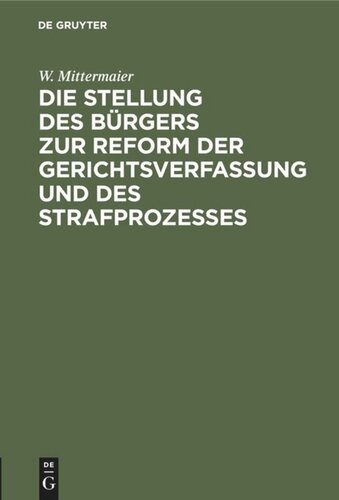 Die Stellung des Bürgers zur Reform der Gerichtsverfassung und des Strafprozesses: Vortrag gehalten im Verein “Frauenstimmrecht” in Frankfurt a. M.
