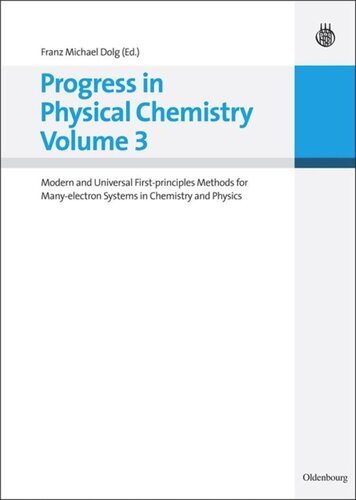 Progress in Physical Chemistry Volume 3: Modern and Universal First-principles Methods for Many-electron Systems in Chemistry and Physics