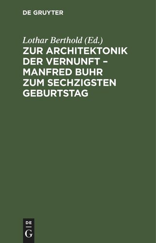Zur Architektonik der Vernunft – Manfred Buhr zum sechzigsten Geburtstag