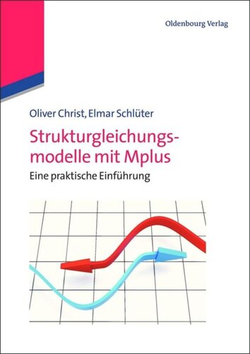 Strukturgleichungsmodelle mit Mplus: Eine praktische Einführung