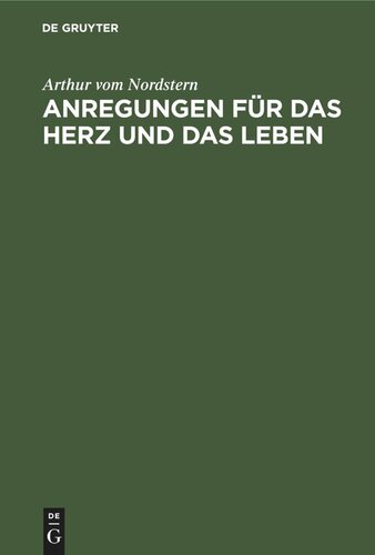 Anregungen für das Herz und das Leben: Zweite Auswahl von hundert Strophen