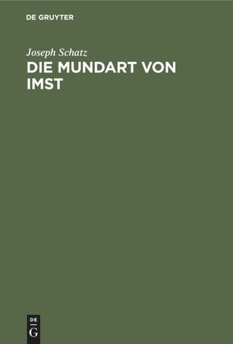 Die Mundart von Imst: Laut- und Flexionslehre