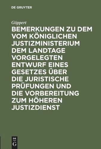 Bemerkungen zu dem vom Königlichen Justizministerium dem Landtage vorgelegten Entwurf eines Gesetzes über die juristische Prüfungen und die Vorbereitung zum höheren Justizdienst
