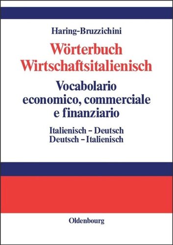 Wörterbuch Wirtschaftsitalienisch Vocabulario economico, commerciale e finanziario: Italienisch - Deutsch Deutsch - Italienisch