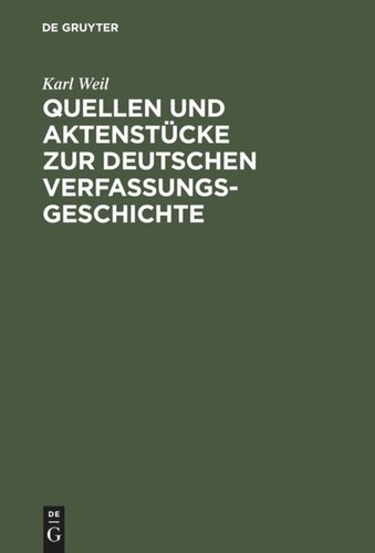 Quellen und Aktenstücke zur deutschen Verfassungsgeschichte: Von der Gründung des deutschen Bundes bis zur Eröffnung des Erfurter Parlaments und dem Vierkönigsbündnisse