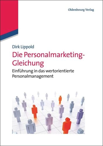 Die Personalmarketing-Gleichung: Einführung in das wertorientierte Personalmanagement