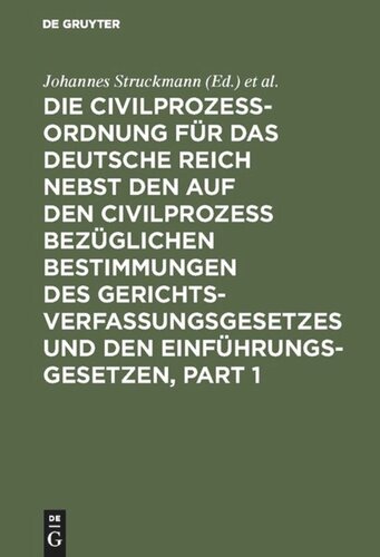 Die Civilprozessordnung für das Deutsche Reich nebst den auf den Civilprozess bezüglichen Bestimmungen des Gerichtsverfassungsgesetzes und den Einführungsgesetzen: In der Fassung vom 20. Mai 1898