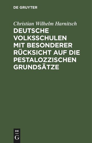 Deutsche Volksschulen mit besonderer Rücksicht auf die Pestalozzischen Grundsätze