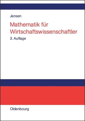 Mathematik für Wirtschaftswissenschaftler: Vorlesungsbegleittext zu Vorkurs, Lineare Algebra und Analysis