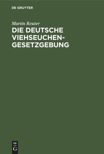 Die deutsche Viehseuchengesetzgebung: betreffend die Abwehr und Unterdrückung von Viehseuchen in der Fassung des Gesetzes vom 23. Juni 1880 / 1. Mai 1894 nebst der Bundesrathsinstruktion, den hiezu erlassenen Vollzugsbestimmungen, dem bayerischen und preußischen Milzbrandentschädigungsgesetze