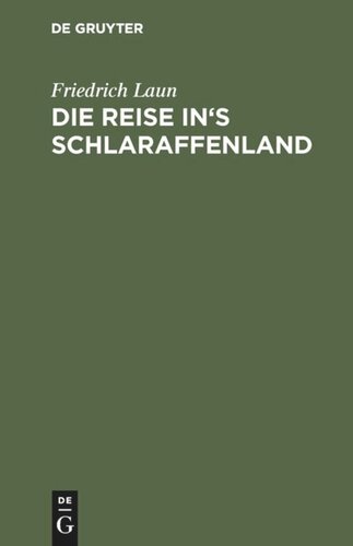 Die Reise in's Schlaraffenland: Fastnachtsmährchen